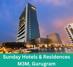 Sunday Hotels and Residences, Gurugram