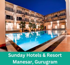 Sunday Hotel, Manesar